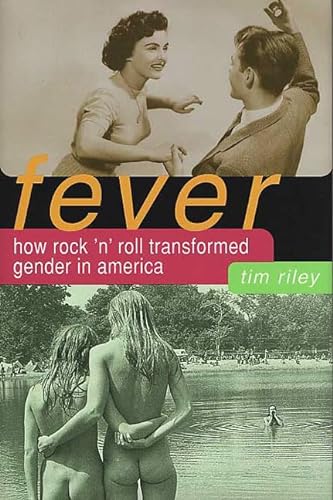 9780312286118: Fever: How Rock' n' Roll Transformed Gender in America