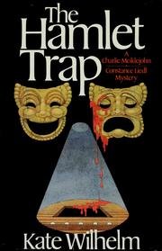 Hamlet Trap: A Charlie Meiklejohn & Constance Leidl Mystery (Charlie Meiklejohn & Constance Leidl Mysteries) (9780312286385) by Wilhelm, Kate