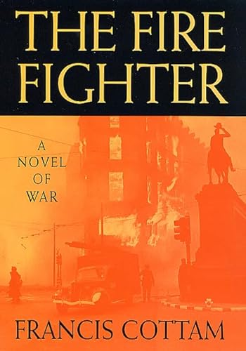 9780312286798: The Fire Fighter: A Novel of War