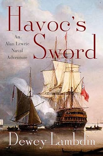 Stock image for Havoc's Sword: An Alan Lewrie Naval Adventure (Alan Lewrie Naval Adventures) for sale by More Than Words