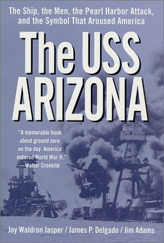 9780312286903: The Uss Arizona: The Ship, the Men, the Pearl Harbor Attack, and the Symbol That Aroused America