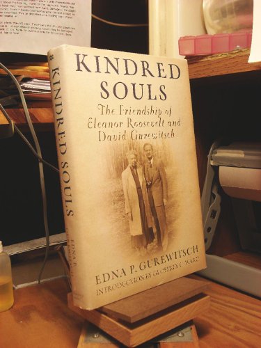 Imagen de archivo de Kindred Souls: The Friendship of Eleanor Roosevelt and David Gurewitsch a la venta por arcfoundationthriftstore