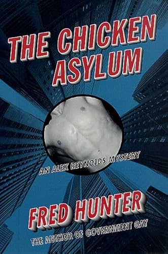 Beispielbild fr The Chicken Asylum : An Alex Reynolds Mystery zum Verkauf von Better World Books