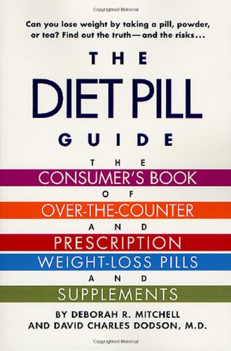 Beispielbild fr The Diet Pill Guide : The Consumer's Book of Over-the-Counter and Prescription Weight-Loss Pills and Supplements zum Verkauf von Better World Books