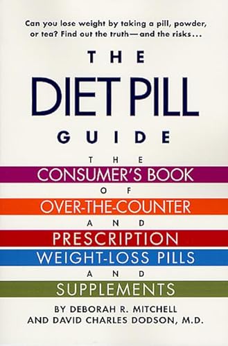 Stock image for The Diet Pill Guide : The Consumer's Book of Over-the-Counter and Prescription Weight-Loss Pills and Supplements for sale by Better World Books