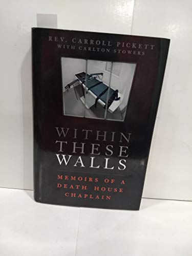 Beispielbild fr Within These Walls: Memoirs of a Death House Chaplain zum Verkauf von Half Price Books Inc.