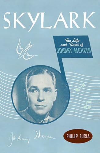 Stock image for Skylark: The Life and Times of Johnny Mercer for sale by KuleliBooks