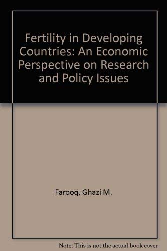 Fertility in Developing Countries: An Economic Perspective on Research and Policy Issues - Ghazi M. Farooq