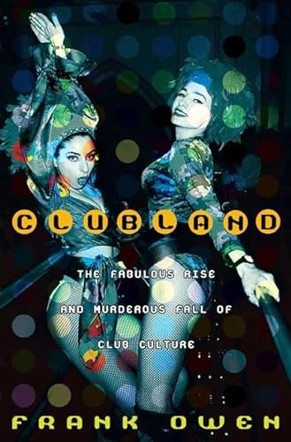 Beispielbild fr Clubland : The Fabulous Rise and Murderous Fall of Club Culture zum Verkauf von Better World Books