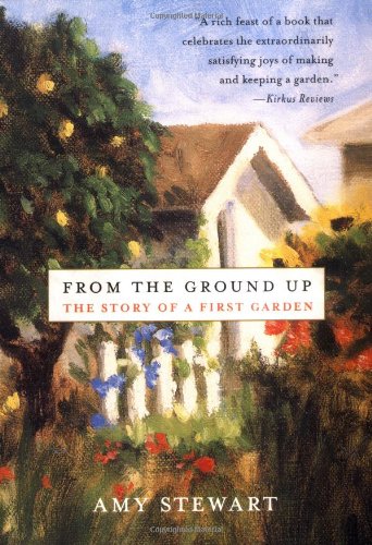 9780312287672: From the Ground Up: The Story of a First Garden