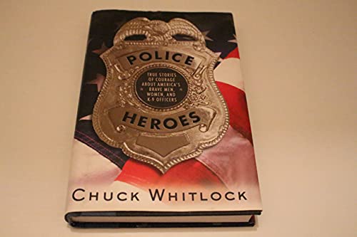 9780312288006: Police Heroes: True Stories of Courage About America's Brave Men, Women, and K-9 Officers