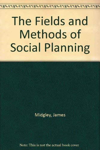 9780312288419: The Fields and Methods of Social Planning