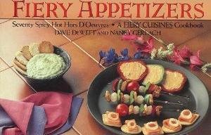 Stock image for Fiery Appetizers: Seventy Spicy Hot Hors D'Oeuvres: A "Fiery Cuisines" Cookbook for sale by Half Price Books Inc.