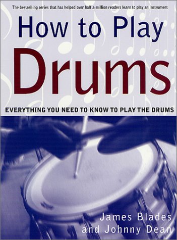 9780312288600: How to Play Drums: Everything You Need to Know to Play the Durms