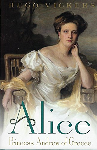9780312288860: Alice: Princess Andrew of Greece