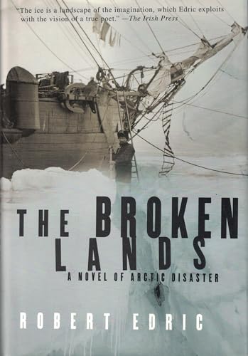 Beispielbild fr The Broken Lands : A Novel of Arctic Disaster zum Verkauf von Better World Books