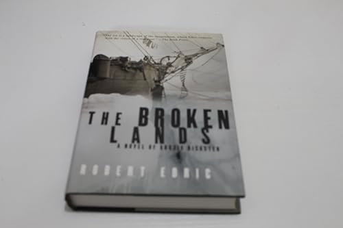 Stock image for The Broken Lands: A Novel of Arctic Disaster for sale by SecondSale