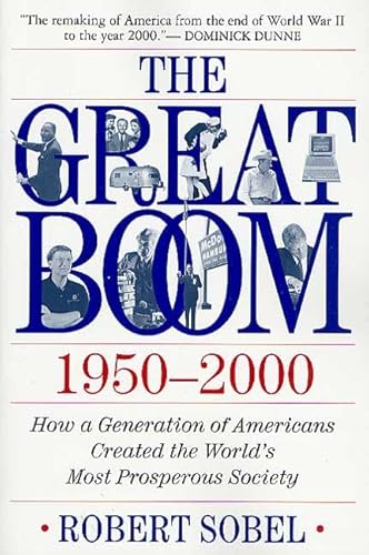 Beispielbild fr The Great Boom 1950-2000: How a Generation of Americans Created the World's Most Prosperous Society zum Verkauf von Wonder Book