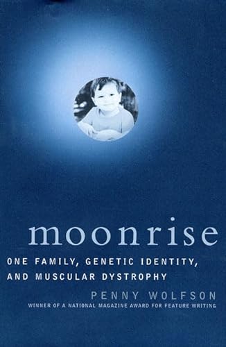 9780312289089: Moonrise: One Family, Genetic Identity, and Muscular Dystrophy