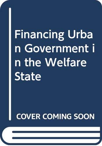 Stock image for Financing Urban Government in the Welfare State for sale by BookDepart