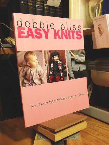 Beispielbild fr Easy Knits: Over 25 Simple Designs for Babies, Children and Adults zum Verkauf von Wonder Book