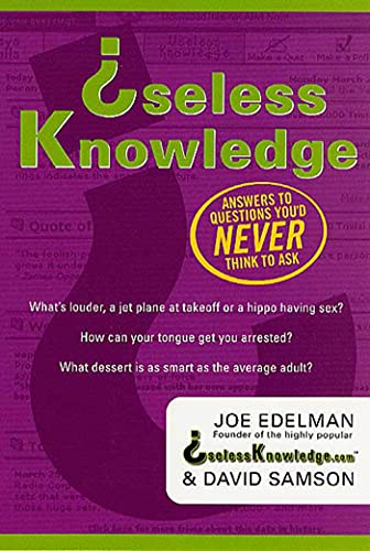 Beispielbild fr Useless Knowledge : Answers to Questions You'd Never Think to Ask zum Verkauf von Better World Books