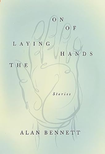 Beispielbild fr The Laying On of Hands: Stories zum Verkauf von Wonder Book