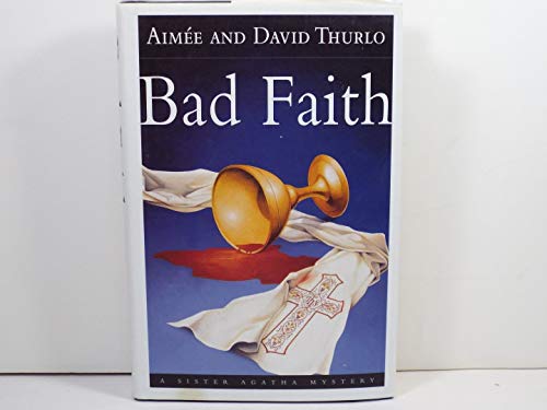 9780312290818: Bad Faith: A Sister Agatha Mystery