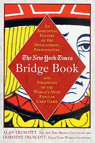 Beispielbild fr The New York Times Bridge Book : An Anecdotal History of the Development, Personalities, and Strategies of the World's Most Popular Card Game zum Verkauf von Better World Books