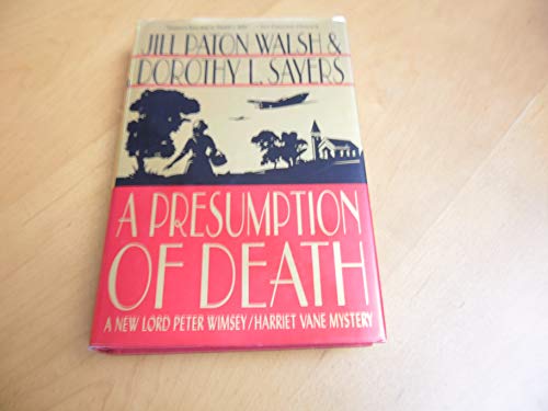 9780312291006: A Presumption of Death: A New Lord Peter Wimsey/Harriet Vane Mystery