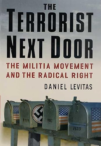 The Terrorist Next Door: The Militia Movement and the Radical Right