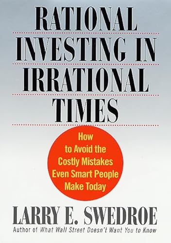 Stock image for Rational Investing in Irrational Times: How to Avoid the Costly Mistakes Even Smart People Make Today for sale by WorldofBooks