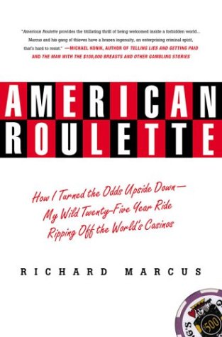 Beispielbild fr American Roulette : How I Turned the Odds Upside Down - My Wild Twenty-Five-Year Ride Ripping off the World's Casinos zum Verkauf von Better World Books