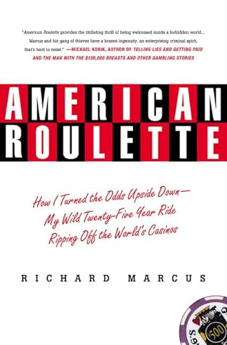 Stock image for American Roulette : How I Turned the Odds Upside Down - My Wild Twenty-Five-Year Ride Ripping off the World's Casinos for sale by Better World Books