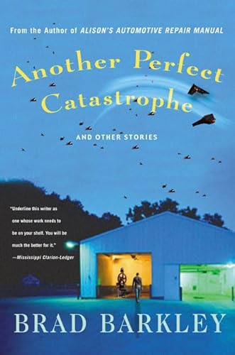 Another Perfect Catastrophe: and Other Stories (9780312291471) by Barkley, Brad