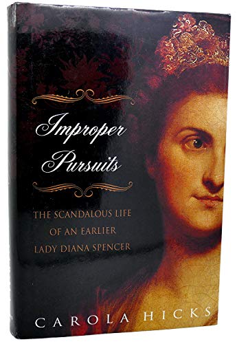 Stock image for Improper Pursuits: The Scandalous Life of an Earlier Lady Diana Spencer for sale by SecondSale