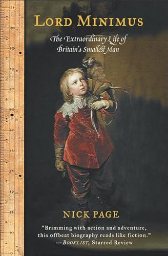 Beispielbild fr Lord Minimus : The Extraordinary Life of Britain's Smallest Man zum Verkauf von Better World Books