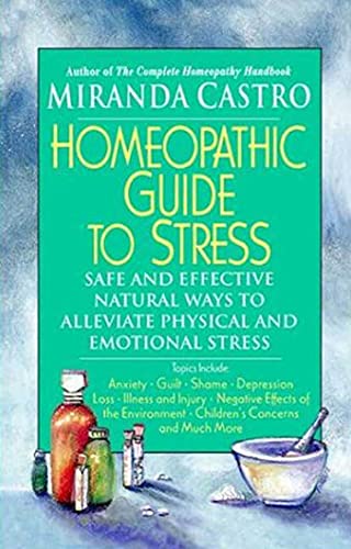 9780312291808: Homeopathic Guide to Stress: Safe and Effective Natural Ways to Alleviate Physical and Emotional Stress