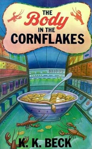 The Body In The Cornflakes (Book 2 of 4 in the Workplace Mystery Series) (9780312291846) by Beck, K. K.