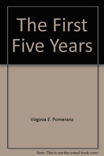 The first five years (9780312292386) by Pomeranz, Virginia E