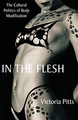 Stock image for In the Flesh: The Cultural Politics of Body Modification for sale by Chiron Media