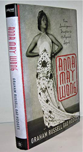 Beispielbild fr Anna May Wong: From Laundryman's Daughter to Hollywood Legend zum Verkauf von BooksRun
