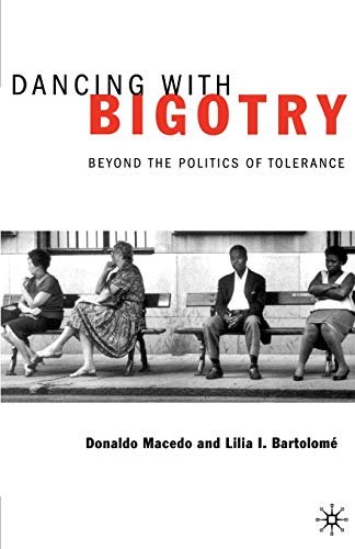 Imagen de archivo de Dancing with Bigotry : Beyond the Politics of Tolerance a la venta por Better World Books: West