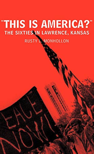 This Is America?: The Sixties in Lawrence, Kansas