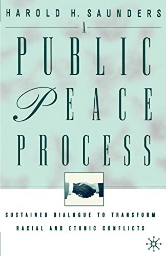 Beispielbild fr Public Peace Process : Sustained Dialogue to Transform Racial and Ethnic Conflicts zum Verkauf von Better World Books