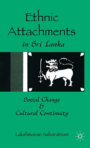 Ethnic Attachments Sri Lanka: Social Change and Cultural Continuity