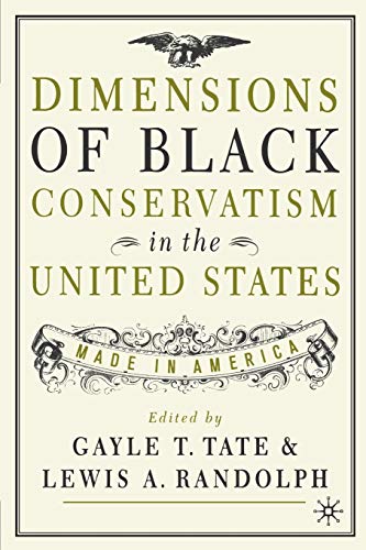 Beispielbild fr Dimensions of Black Conservatism in the U.S.: Made in America zum Verkauf von Ergodebooks