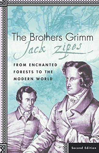 Beispielbild fr The Brothers Grimm: From Enchanted Forests to the Modern World zum Verkauf von BooksRun