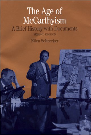 The Age of Mccarthyism: A Brief History with Documents, 2nd Edition (The Bedford Series in History and Culture) (9780312294250) by Ellen Schrecker