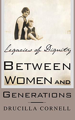Beispielbild fr Between Women and Generations: Legacies of Dignity zum Verkauf von Kennys Bookshop and Art Galleries Ltd.
